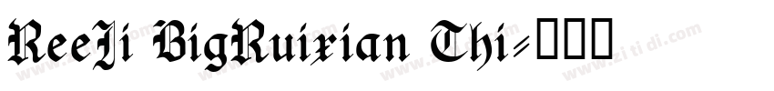 ReeJi BigRuixian Thi字体转换